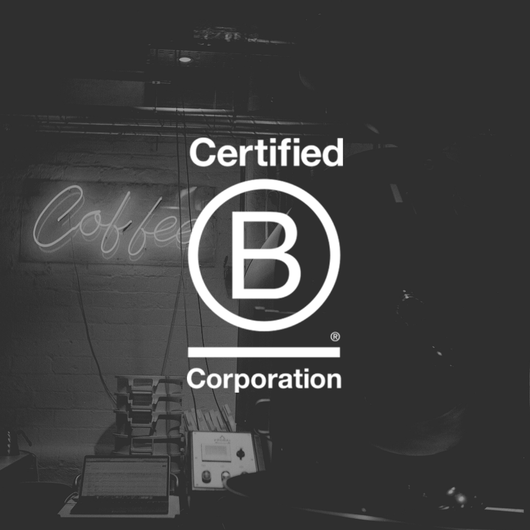 We are proudly B Corp Certified!